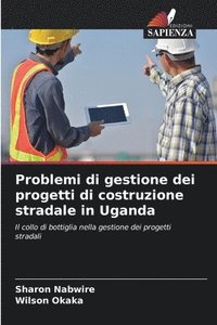 bokomslag Problemi di gestione dei progetti di costruzione stradale in Uganda
