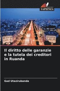 bokomslag Il diritto delle garanzie e la tutela dei creditori in Ruanda