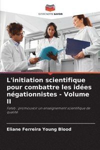bokomslag L'initiation scientifique pour combattre les ides ngationnistes - Volume II