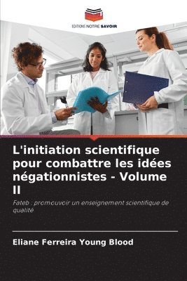 L'initiation scientifique pour combattre les ides ngationnistes - Volume II 1