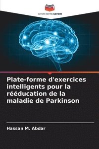 bokomslag Plate-forme d'exercices intelligents pour la rducation de la maladie de Parkinson