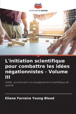 L'initiation scientifique pour combattre les ides ngationnistes - Volume III 1