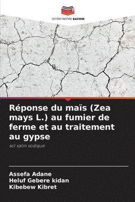 bokomslag Rponse du mas (Zea mays L.) au fumier de ferme et au traitement au gypse