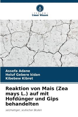 Reaktion von Mais (Zea mays L.) auf mit Hofdnger und Gips behandelten 1