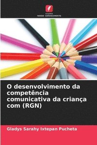 bokomslag O desenvolvimento da competncia comunicativa da criana com (RGN)