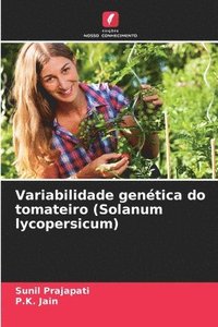 bokomslag Variabilidade gentica do tomateiro (Solanum lycopersicum)