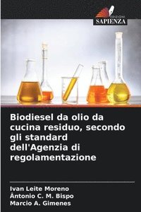 bokomslag Biodiesel da olio da cucina residuo, secondo gli standard dell'Agenzia di regolamentazione