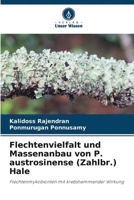 Flechtenvielfalt und Massenanbau von P. austrosinense (Zahlbr.) Hale 1