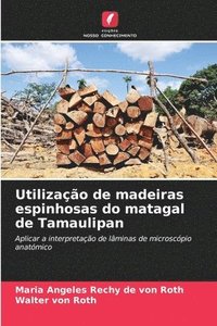 bokomslag Utilizao de madeiras espinhosas do matagal de Tamaulipan