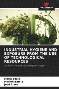 bokomslag Industrial Hygiene and Exposure from the Use of Technological Resources