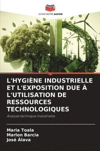 bokomslag L'Hygine Industrielle Et l'Exposition Due  l'Utilisation de Ressources Technologiques