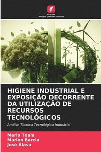 bokomslag Higiene Industrial E Exposio Decorrente Da Utilizao de Recursos Tecnolgicos