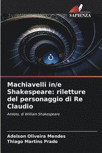 bokomslag Machiavelli in/e Shakespeare