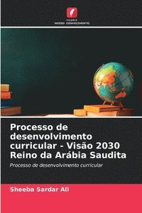 bokomslag Processo de desenvolvimento curricular - Viso 2030 Reino da Arbia Saudita