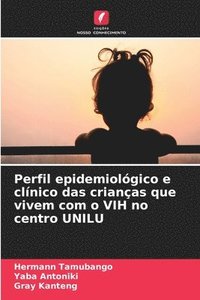 bokomslag Perfil epidemiolgico e clnico das crianas que vivem com o VIH no centro UNILU