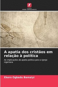 bokomslag A apatia dos cristos em relao  poltica