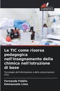 bokomslag Le TIC come risorsa pedagogica nell'insegnamento della chimica nell'istruzione di base