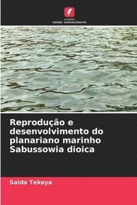 bokomslag Reproduo e desenvolvimento do planariano marinho Sabussowia dioica
