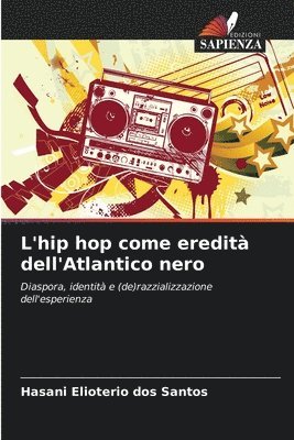 bokomslag L'hip hop come eredit dell'Atlantico nero