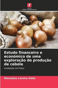 bokomslag Estudo financeiro e econmico de uma explorao de produo de cebola