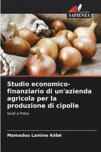 bokomslag Studio economico-finanziario di un'azienda agricola per la produzione di cipolle