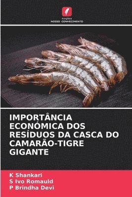 bokomslag Importncia Econmica DOS Resduos Da Casca Do Camaro-Tigre Gigante