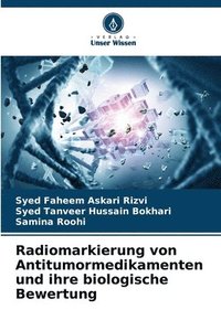 bokomslag Radiomarkierung von Antitumormedikamenten und ihre biologische Bewertung