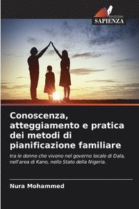 bokomslag Conoscenza, atteggiamento e pratica dei metodi di pianificazione familiare