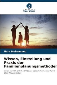 bokomslag Wissen, Einstellung und Praxis der Familienplanungsmethoden