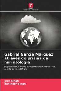 bokomslag Gabriel Garcia Marquez atravs do prisma da narratologia