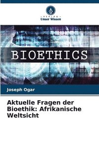 bokomslag Aktuelle Fragen der Bioethik