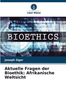 Aktuelle Fragen der Bioethik 1