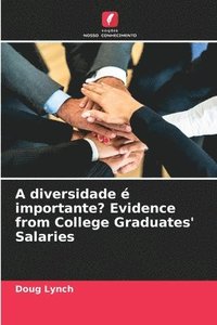 bokomslag A diversidade  importante? Evidence from College Graduates' Salaries