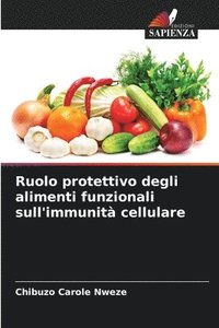 bokomslag Ruolo protettivo degli alimenti funzionali sull'immunit cellulare