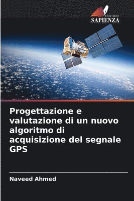 Progettazione e valutazione di un nuovo algoritmo di acquisizione del segnale GPS 1