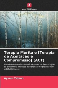 bokomslag Terapia Morita e [Terapia de Aceitao e Compromisso] (ACT)