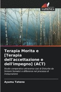 bokomslag Terapia Morita e [Terapia dell'accettazione e dell'impegno] (ACT)