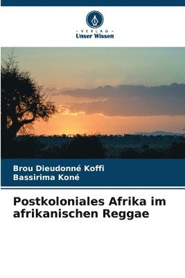 bokomslag Postkoloniales Afrika im afrikanischen Reggae