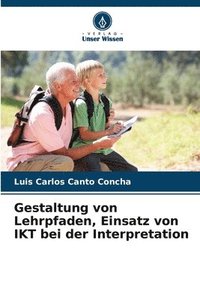 bokomslag Gestaltung von Lehrpfaden, Einsatz von IKT bei der Interpretation