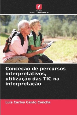 bokomslag Conceo de percursos interpretativos, utilizao das TIC na interpretao