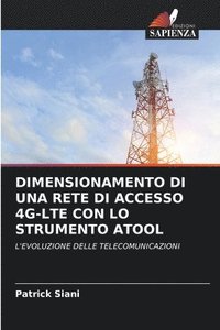 bokomslag Dimensionamento Di Una Rete Di Accesso 4g-Lte Con Lo Strumento Atool