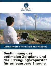 bokomslag Bestimmung des optimalen Zeitplans und der Erzeugungskapazitt fr erneuerbare Energie