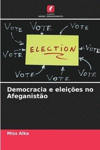 bokomslag Democracia e eleies no Afeganisto