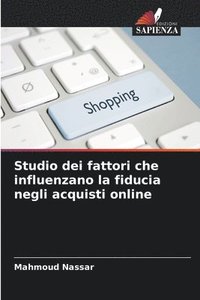 bokomslag Studio dei fattori che influenzano la fiducia negli acquisti online