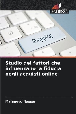 Studio dei fattori che influenzano la fiducia negli acquisti online 1