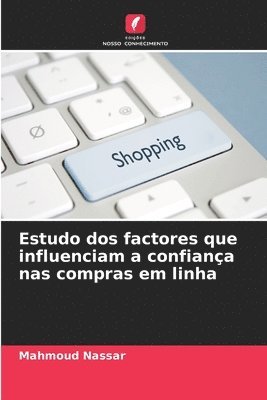 Estudo dos factores que influenciam a confiana nas compras em linha 1