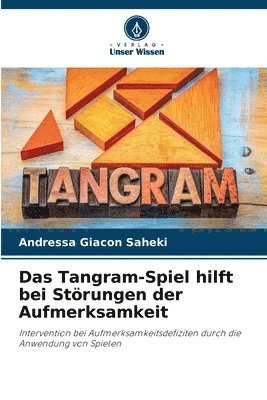 Andressa Giacon Saheki - Das Tangram-Spiel hilft bei Störungen der Aufmerksamkeit, Häftad