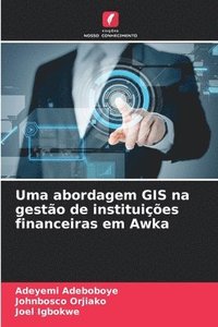 bokomslag Uma abordagem GIS na gesto de instituies financeiras em Awka