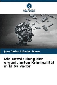 bokomslag Die Entwicklung der organisierten Kriminalitt in El Salvador