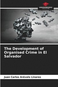 bokomslag The Development of Organised Crime in El Salvador